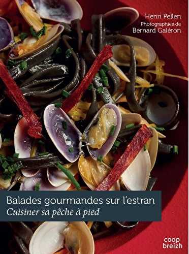 Balades gourmandes sur l'estran - cuisiner sa pêche à pied