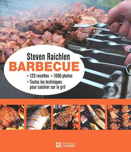 Barbecue - toutes les techniques pour cuisiner sur le grill