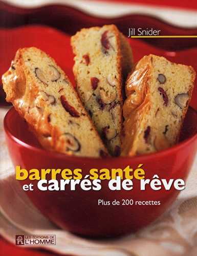 Barres santé et carrés de rêve - plus de 200 recettes