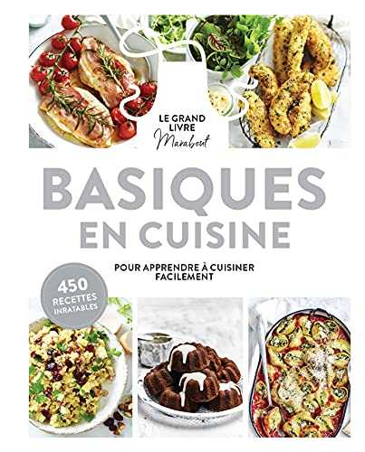 Basiques en cuisine: Pour apprendre à cuisine facilement - 450 recettes inratables