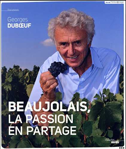 Beaujolais, la passion en partage