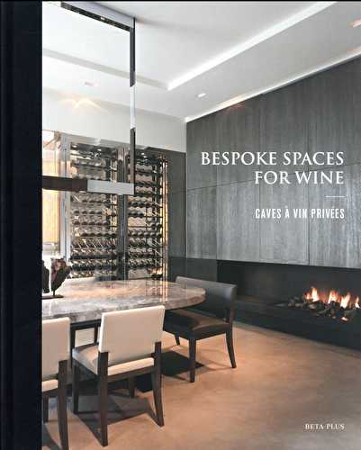 Bespoke spaces for wine (édition 2017)