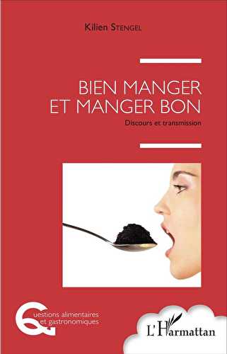 Bien manger et manger bon - discours et transmission