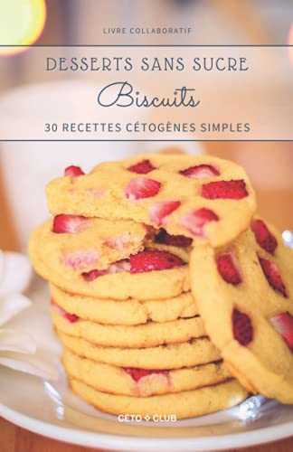 Biscuits: 30 recettes cétogènes simples