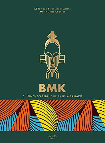 BMK: Cuisines d'Afrique de Paris à Bamako