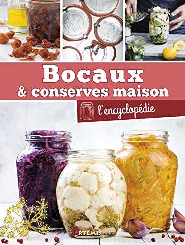 Bocaux & conserves maison: L'encyclopédie