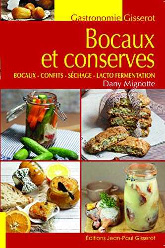 Bocaux et Conserves - Bocaux - Confits - Sechage - Lacto Fermentation