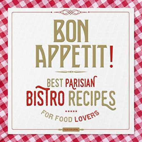 Bon appétit ! best parisian bistros recipes for food lovers