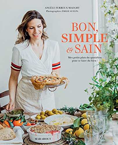 Bon simple et sain: Mes petits plats du quotidien pour se faire du bien !