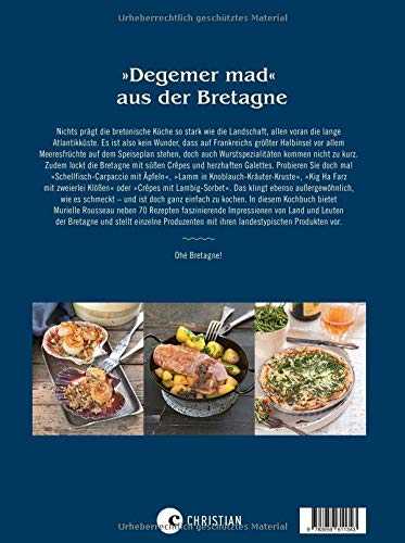 Bretagne - Das Kochbuch: Authentische Rezepte von Frankreichs rauer Atlantikküste