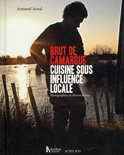 Brut de camargue - cuisine sous influence locale