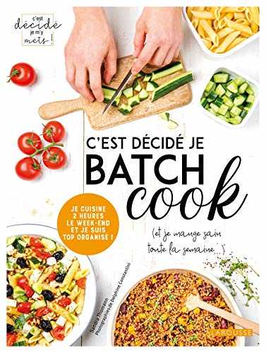 C'est décidé je batch cook