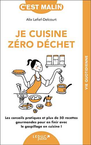 C'est malin poche - je cuisine zéro déchet
