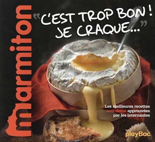 C'est trop bon ! je craque - les meilleurs recettes plaisir marmitton