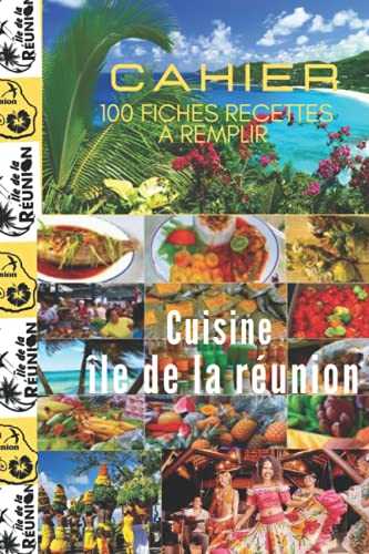 Cahier cuisine île de la réunion: 100 fiches recettes à remplir