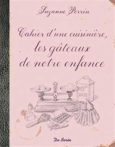 Cahier d'une cuisinière, les gâteaux de mon enfance