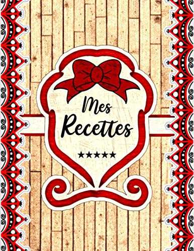 Cahier De Recettes a Remplir: Carnet De Recette à Remplir