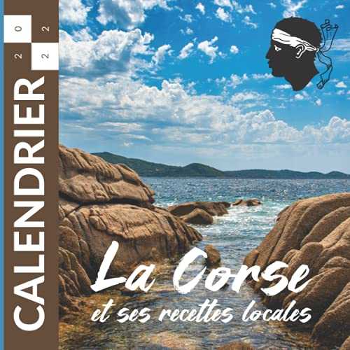 Calendrier 2022 La Corse Paysages et Recettes Locales: Agenda Mural 12 mois Janvier à Décembre