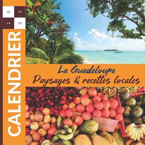 Calendrier 2022 Paysages et Recettes Locales Guadeloupe: Agenda Mural 12 mois Janvier à Décembre