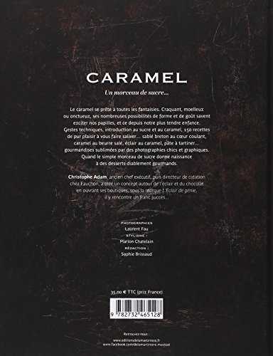 Caramel. 150 recettes, gestes techniques