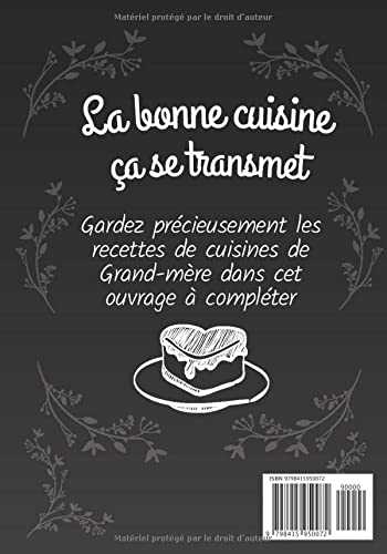 Carnet à remplir LES RECETTES DE GRAND MÈRE: Grand format adapté pour que Mamie note ces meilleurs recettes de cuisine : Plats, Gateaux, Soupes .... ... - Noel - Anniversaire - Souvenir Famille