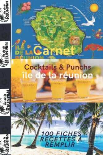 Carnet Cocktails & Punchs île de la réunion: 100 fiches recettes à remplir