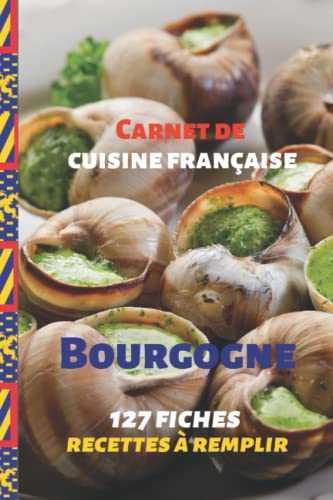 Carnet de cuisine française Bourgogne 127 fiches recettes à remplir