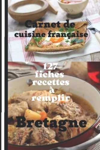 Carnet de cuisine française Bretagne 127 fiches recettes à remplir