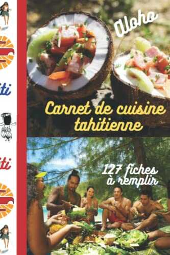 Carnet de cuisine tahitienne 127 fiches à compléter