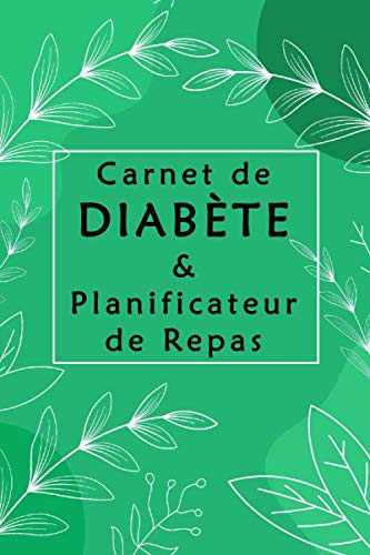 Carnet de Diabète et Planificateur de Repas: Carnet de Glycémie, Carnet de recettes diabète, suivi des aliments, diabète de type 2, Mon Planificateur ... aider à atteindre votre objectifs quotidien