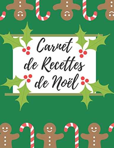 Carnet de Recettes de Noël: Carnet de recettes à remplir I Livre de Recettes à compléter I Cahier de recettes