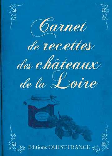 Carnet de recettes des châteaux de la loire