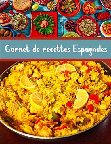 Carnet de recettes Espagnoles: Cuisinez de délicieux plats Espagnols | Grand format 155 pages | Avec fiches détaillées pour toutes vos recettes |