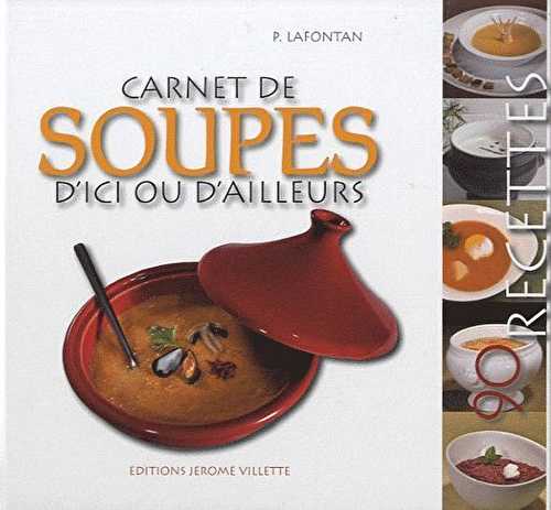 Carnet de soupes d'ici ou d'ailleurs