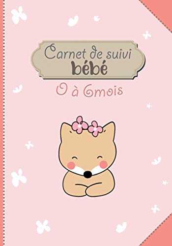 Carnet de Suivi bébé: Journal de bord à remplir 0 à 6 mois pour Fille