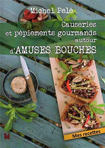 Causeries et pepiements gourmands autour d'amuses bouches