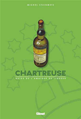 Chartreuse - guide de l'amateur de liqueur