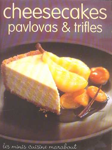 Cheesecakes, pavlovas et trifles