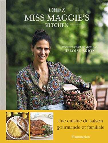 Chez Miss Maggie's Kitchen: Recettes et art de vivre