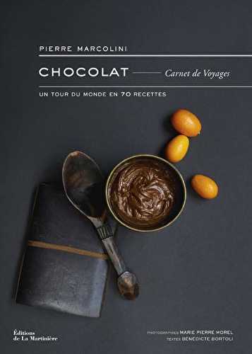 Chocolat, carnet de voyages - un tour du monde en 70 recettes