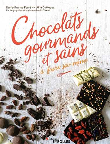 Chocolats gourmands et sains à faire soi-même