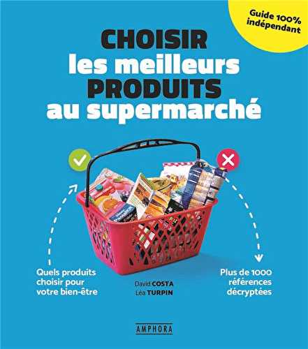 Choisir les meilleurs produits au supermarché