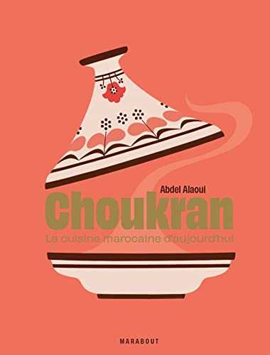 Choukran - La cuisine marocaine maison d'aujourd'hui