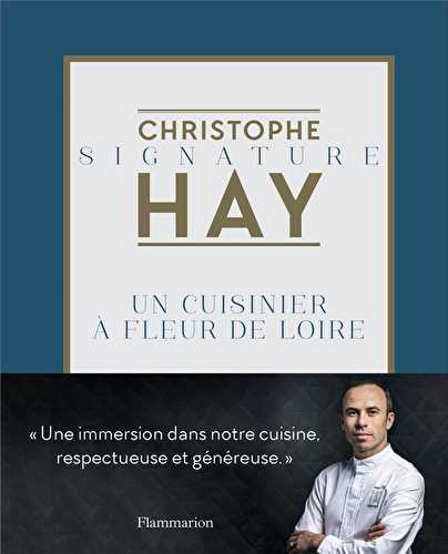 Christophe hay : un cuisinier à fleur de loire