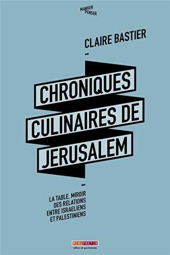 Chroniques culinaires de jerusalem