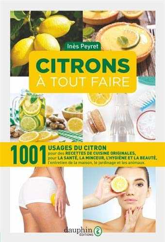 Citrons à tout faire: 1001 usages pratiques