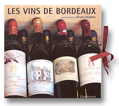 Coffret les vins de Bordeaux : Histoire et terroirs - Crus et dégustation