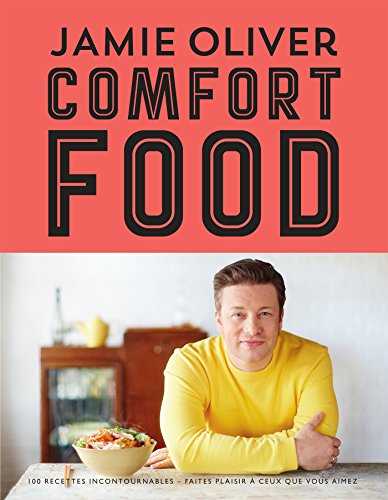 Comfort food: 100 recettes incontournables - les classiques qui rendent heureux