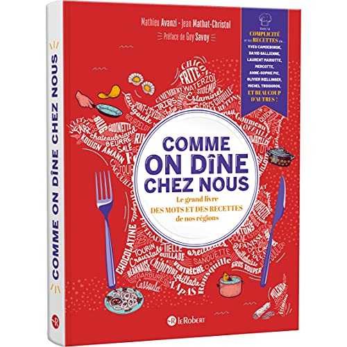 Comme on dîne chez nous - Le grand livre des mots et des recettes de nos régions