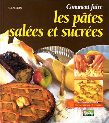 Comment faire les pâtes salées et sucrées